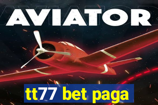 tt77 bet paga